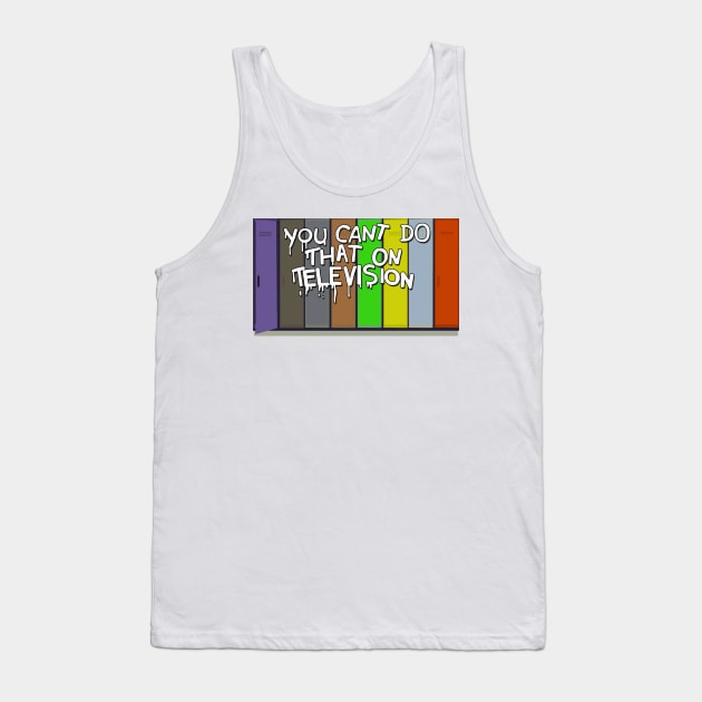 You Can't Do That On Televisión Tank Top by ElviaMontemayor